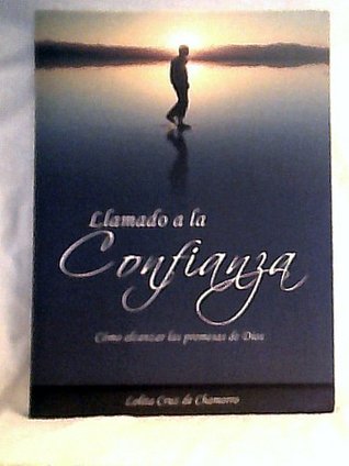 Llamado a la Confianza Como alcanzar las promesas de Dios (Paperback)