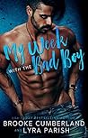 My Week with the Bad Boy by Brooke Cumberland