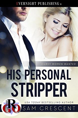 His Personal Stripper (Curvy Women Wanted #7)