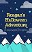Reagan's Halloween Adventure by Brooklyn Brown Reagan's Halloween Adventure by Brooklyn Brown