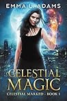 Celestial Magic by Emma L. Adams