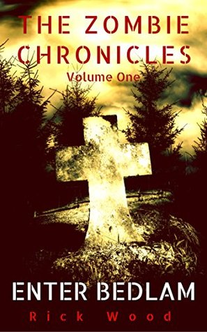 Enter Bedlam (The Zombie Chronicles, #1)