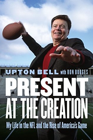 Present at the Creation: My Life in the NFL and the Rise of America's Game (Kindle Edition)