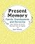 Present Memory - Family, Grandparents and Dementia: Ideas, Activities and Tips for Meaningful Daily Life Together