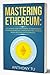 Mastering Ethereum by Anthony Tu