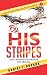 By His Stripes: God's Promises & Prayers for Healing (Praying the Promises of God Book 2)