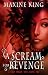 A Scream for Revenge Part 3 by Maxine King