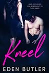 Kneel by Eden Butler