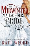 The Midwinter Mail-Order Bride by Kati Wilde