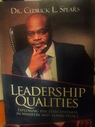 Leadership Qualities: Exploring The Effectiveness In Ministry And Marketplace