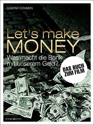 Let's make MONEY: Was macht die Bank mit unserem Geld?