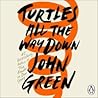 Turtles All the Way Down by John Green