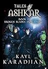 Broken Blades Don’t Sing (Tales of Ashkar #1)