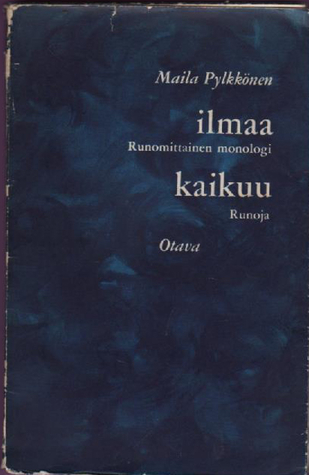 Ilmaa - monologi  / Kaikuu - runoja