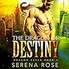 The Dragon Of Destiny by Serena Rose