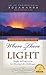Where There Is Light: Insight and Inspiration for Meeting Life's Challenges