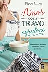 Amor com Travo Agridoce by Pippa James