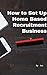 How to Set up Home Based Recruitment Business by Jais N