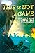 This is Not a Game (Dagmar Shaw #1)