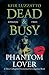 Phantom Lover (Dead & Busy #2)