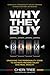 Why They Buy: Cracking The Personality Code To Achieve Record Sales And Real Wealth