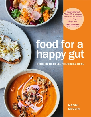 Food for a Happy Gut: Recipes to Calm, Nourish & Heal (Hardcover)