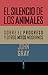 El silencio de los animales. Sobre el progreso y otros mitos ... by John Gray El silencio de los animales. Sobre el progreso y otros mitos ... by John Gray