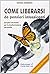 Come Liberarsi da pensieri intossicanti: Semplici strumenti per la trasformazione personale (Italian Edition)