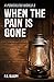 When the Pain is Gone (A Powerless World #3)