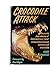 Crocodile Attack/Dramatic True Stories of Fatal and Near-Fatal Encounters Between Humans and Crocodiles