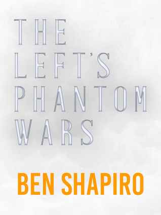 The Left's Phantom Wars (Kindle Edition)