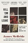 Kill 'Em and Leav...