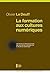 La formation aux cultures numériques : une nouvelle pédagogie pour une culture de l'information à l'heure du numérique
