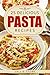 25 Delicious Pasta Recipes by Sallie Stone
