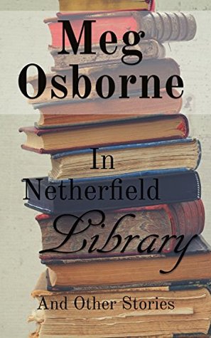 In Netherfield Library and Other Stories: A Pride and Prejudice Variation (Kindle Edition)