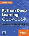 Python Deep Learning Cookbook: Over 75 practical recipes on neural network modeling, reinforcement learning, and transfer learning using Python