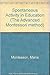 Spontaneous Activity in Education by Maria Montessori