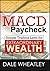 The MACD Paycheck by Dale Wheatley