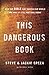 This Dangerous Book: How the Bible Has Shaped Our World and Why It Still Matters Today