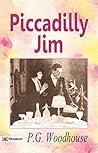 Book cover for Piccadilly Jim: P.G. Wodehouse's Famous Classic Novel all Time: Fiction, Humorous - P.G. Wodehouse's Hilarious Classic: Embarking on the Adventure of Piccadilly ... G Woodhouse's Famous Classic Novel all Time