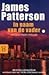 In naam van de vader by James  Patterson