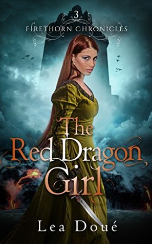 The Red Dragon Girl (Firethorn Chronicles, #3)