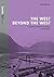 The West Beyond the West: A History of British Columbia (The Canada 150 Collection)