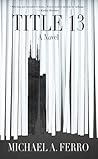 TITLE 13: A Novel