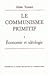 Le Communisme Primitif. Tome 1 Économie et idéologie