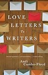 Love Letters to Writers by Andi Cumbo-Floyd