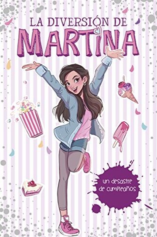 Un desastre de cumpleaños (La diversión de Martina, #1)
