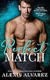 Perfect Match by Alexis Alvarez Perfect Match by Alexis Alvarez