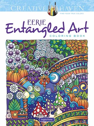 Creative Haven Eerie Entangled Art Coloring Book (Adult Coloring Books: Holidays & Celebrations)