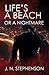 LIFE’S A BEACH OR A NIGHTMARE by J.N. STEPHENSON